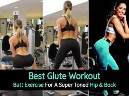 Best Glute Workout-Butt Exercise For A Super Toned Hip and Back Best Glute Workout